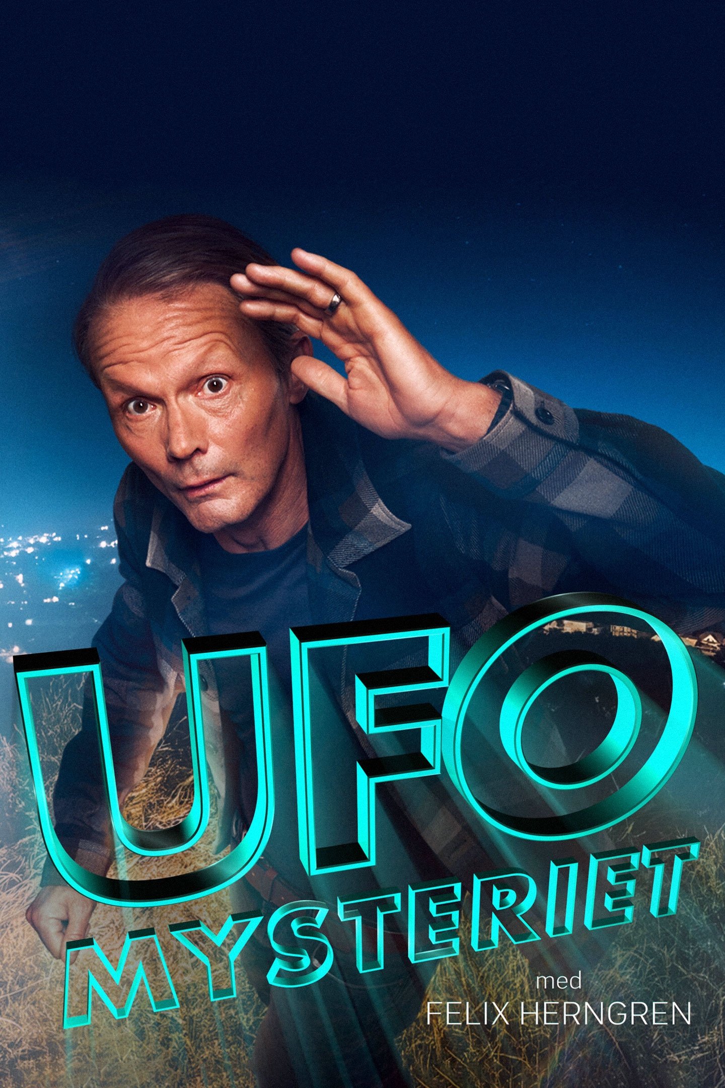 Poster de UFO-mysteriet med Felix Herngren