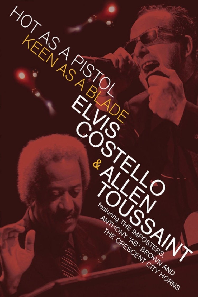 Poster de Elvis Costello & Allen Toussaint: Hot as a Pistol, Keen as a Blade