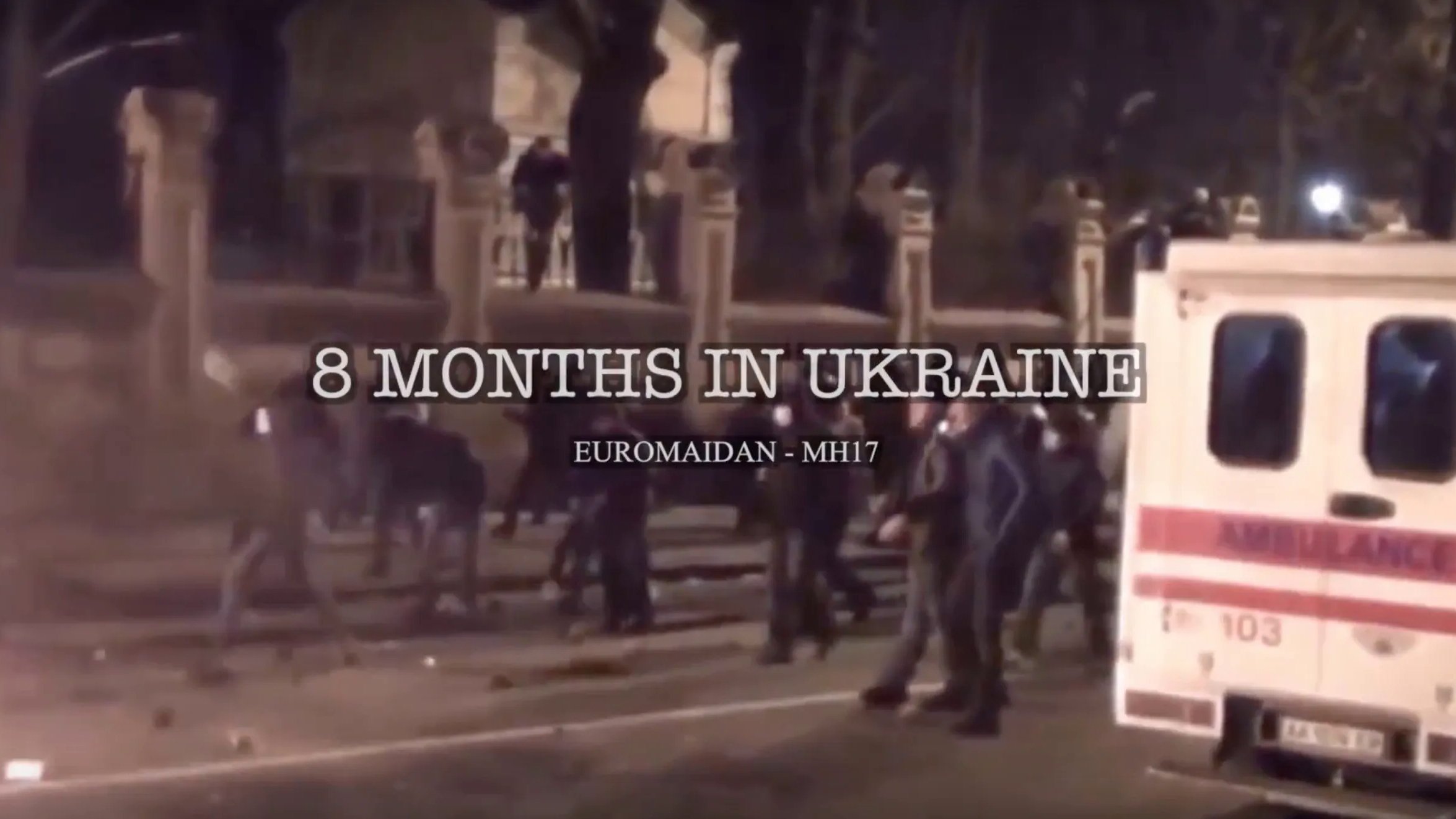 8 Months in Ukraine