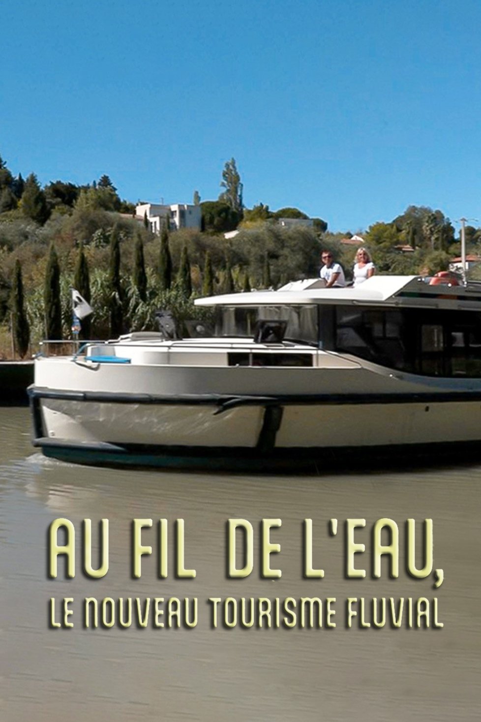 Au fil de l'eau, le nouveau tourisme fluvial