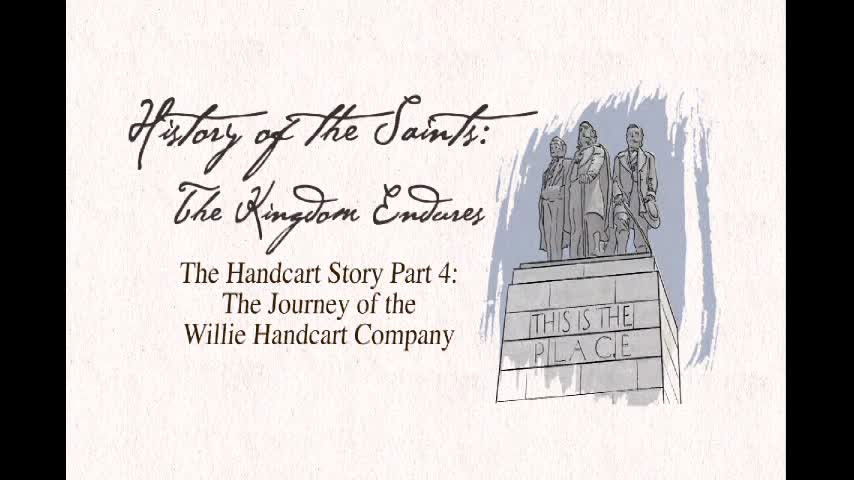 The Handcart Story Part 4: The Journey of the Willie Company