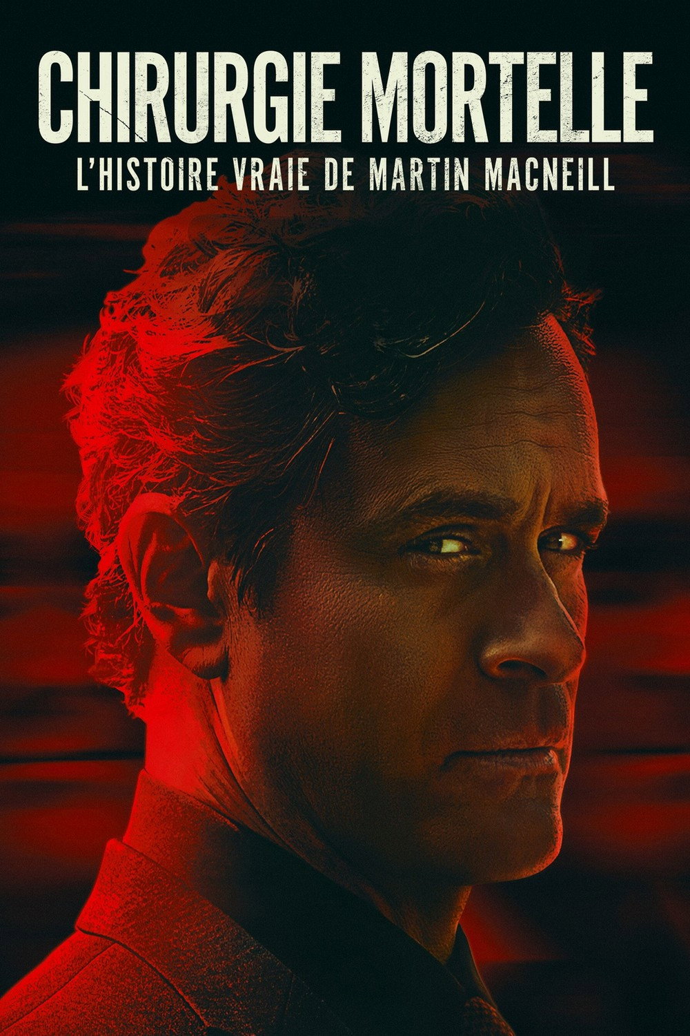 Chirurgie mortelle : l'histoire vraie de Martin MacNeill