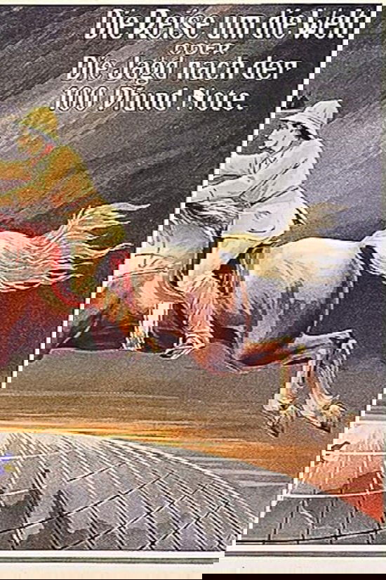 Poster de Die Jagd nach der Hundertpfundnote oder die Reise um die Welt