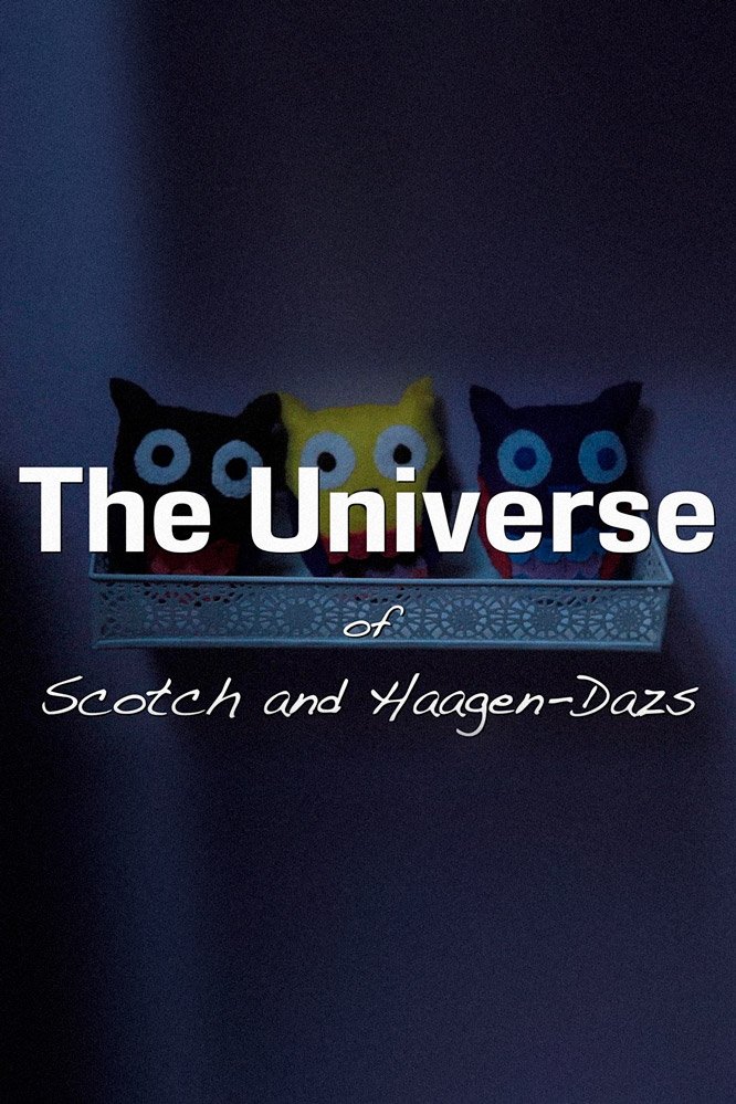 Poster de The Universe of Scotch and Haagen-Dazs