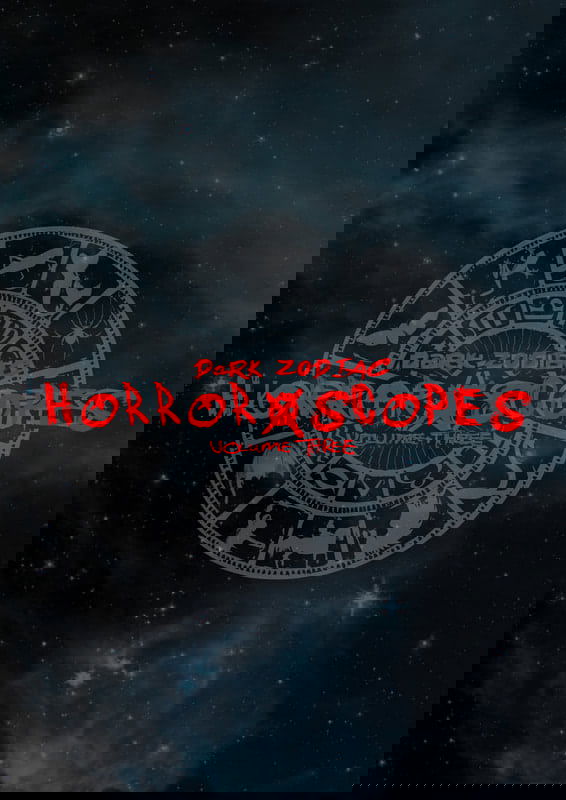 Horror-Scopes Volume Three: Dark Zodiac