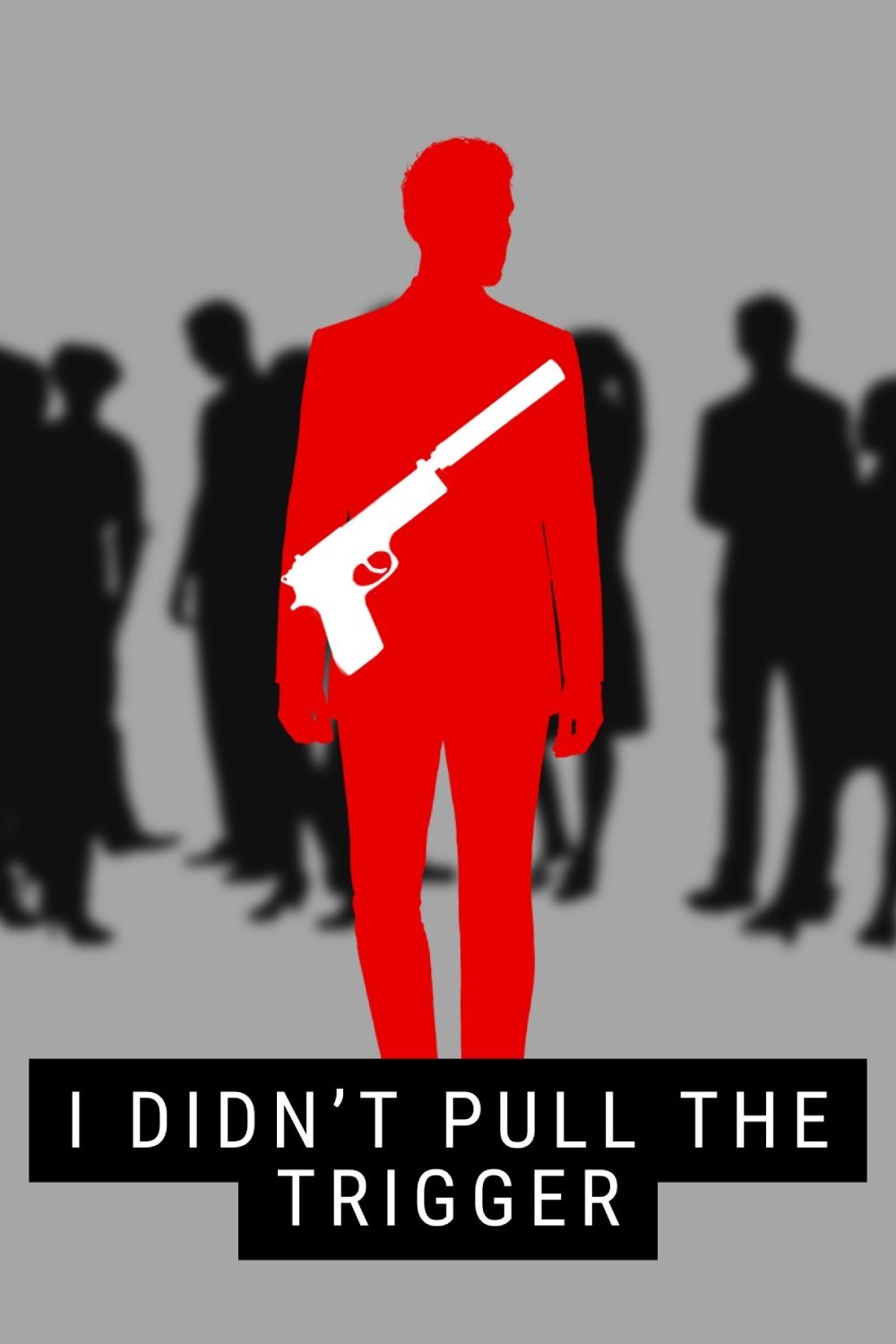 Poster de I Didn't Pull The Trigger