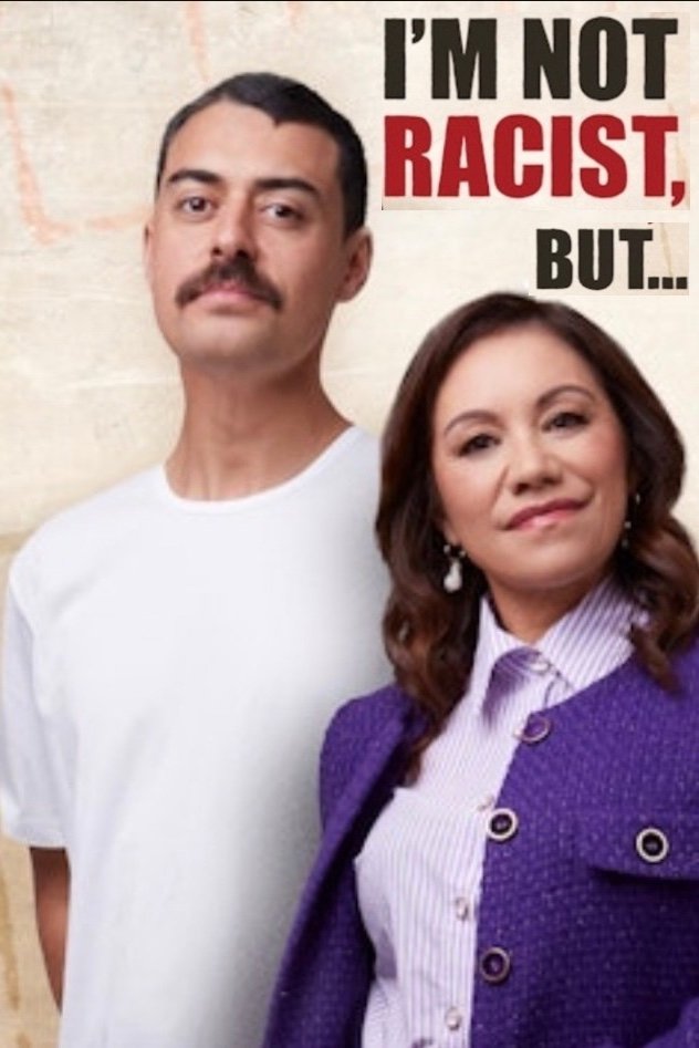 Poster de I'm Not Racist, But...