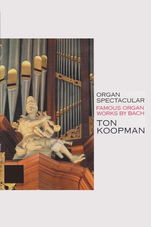 Poster de Organ Spectacular - Famous Organ Works By Bach - Ton Koopman