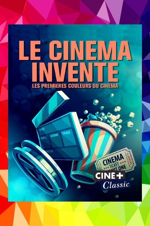 Poster de Le cinéma inventé: les premières couleurs du cinéma