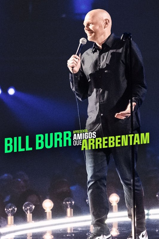 Poster de Bill Burr Apresenta: Amigos que Arrebentam