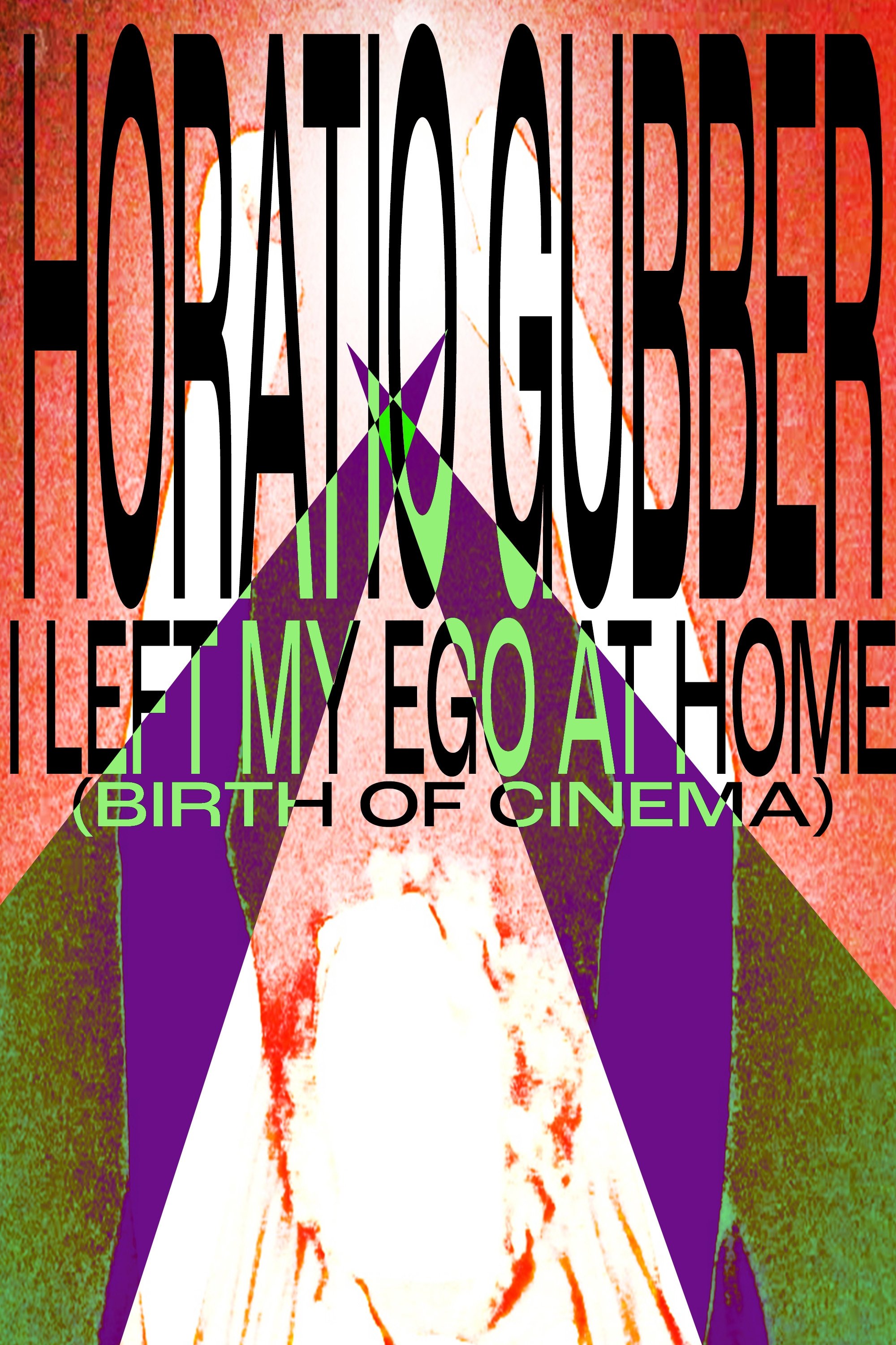 Poster de Horatio Gubber: I Left My Ego At Home (birth of cinema)