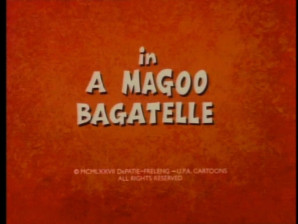 A Magoo Bagatelle