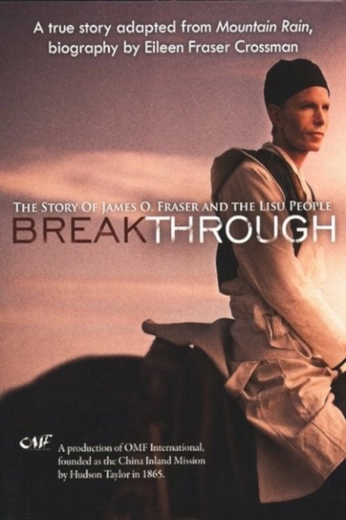 Poster de Breakthrough: The Story of James O. Fraser and the Lisu People