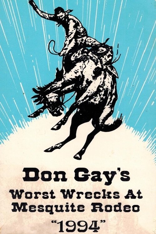 Poster de Don Gay's Worst Wrecks At Mesquite Rodeo 1994