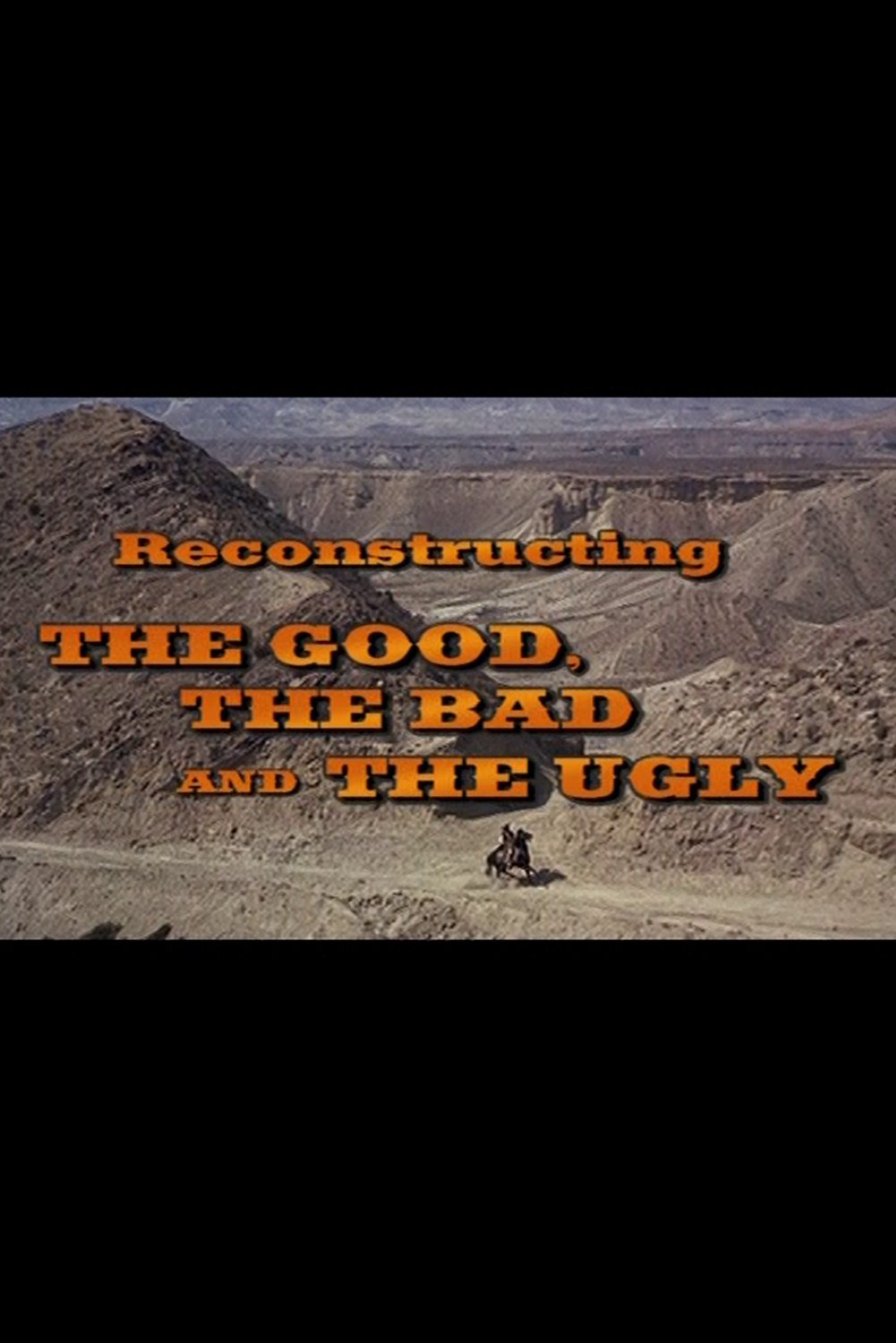 Poster de Reconstructing 'The Good, The Bad And The Ugly'