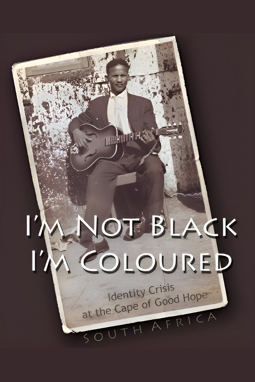 Poster de I'm Not Black, I'm Coloured: Identity Crisis at the Cape of Good Hope