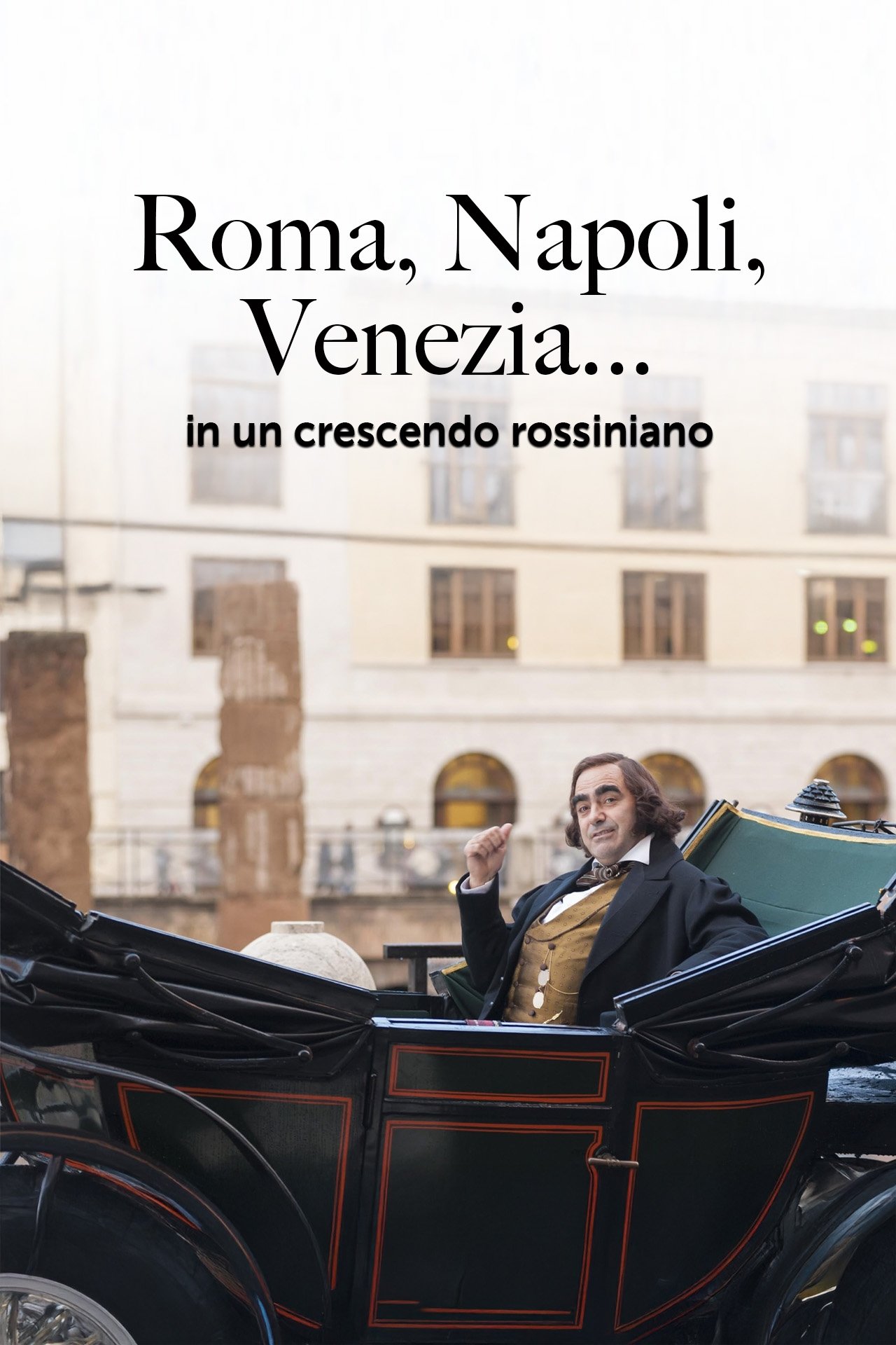 Poster de Roma, Napoli, Venezia... in un crescendo rossiniano