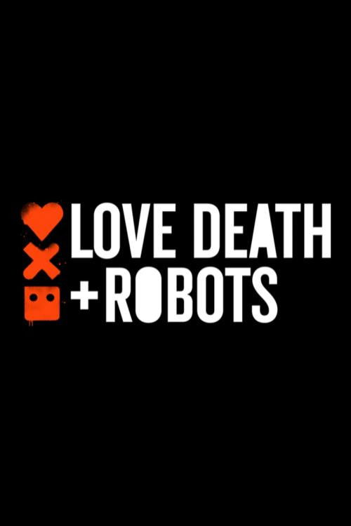 Love, Death & Robots