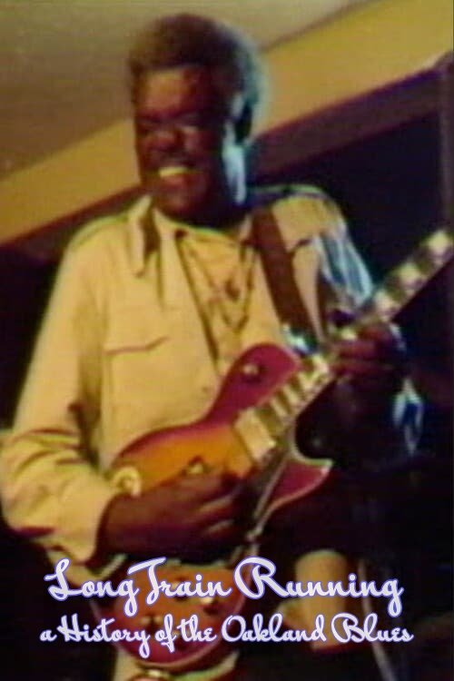 Poster de Long Train Running: A History of the Oakland Blues