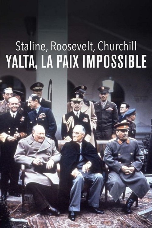 Poster de Staline, Roosevelt, Churchill : Yalta, la paix impossible
