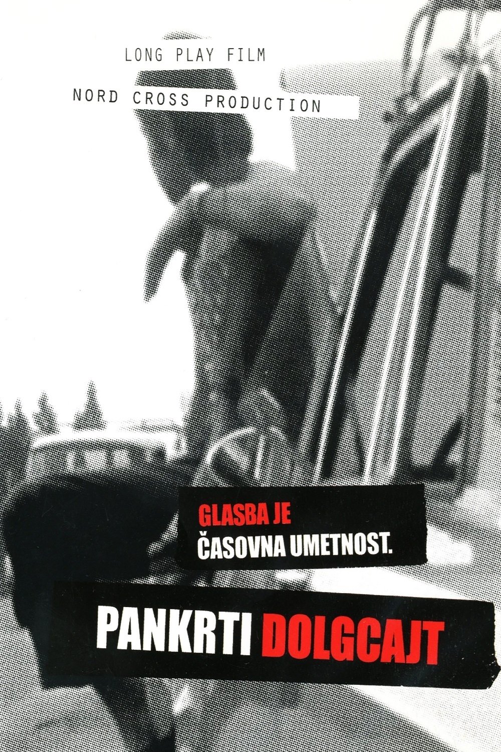 Poster de Glasba je časovna umetnost I.: LP film Pankrti Dolgcajt
