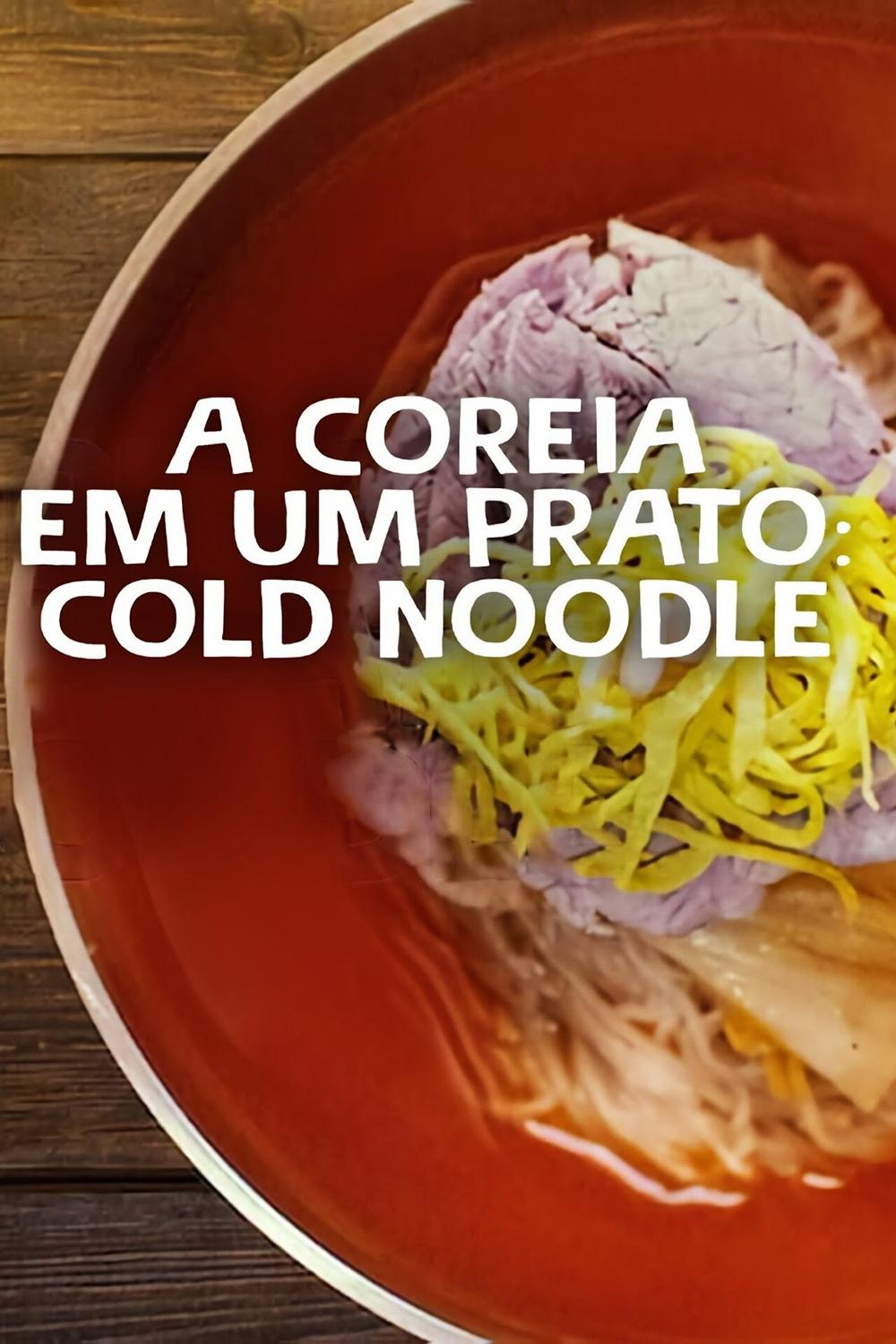 Poster de A Coreia em um Prato: Cold Noodle