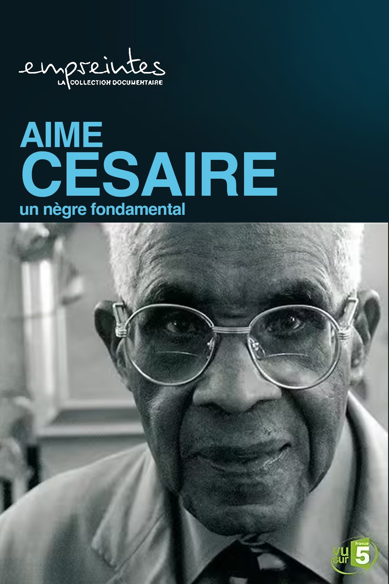 Poster de Aimé Césaire, un Nègre fondamental