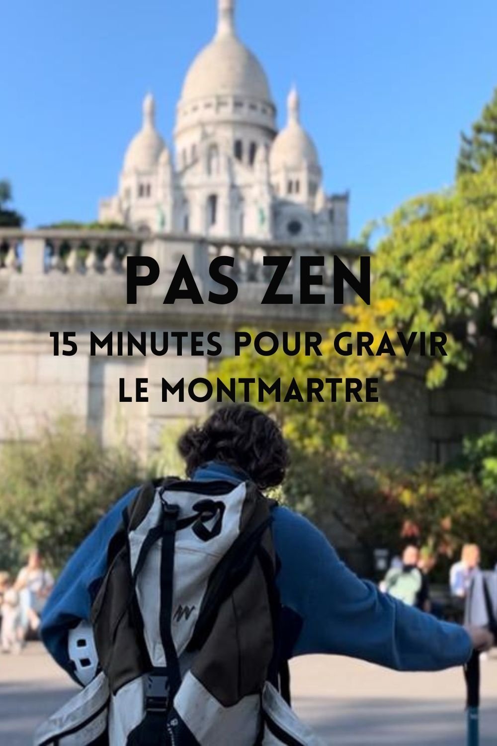 Poster de PAS ZEN - 15 minutes pour gravir le Montmartre