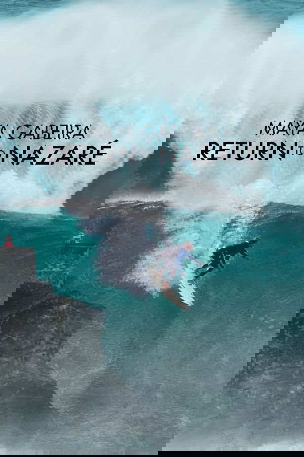 Maya Gabeira: Return to Nazaré