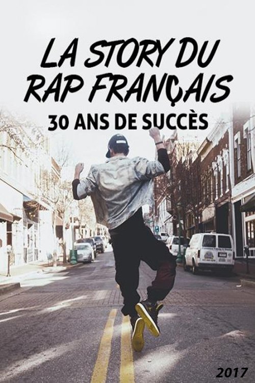 Poster de La Story du rap français : 30 Ans de succès