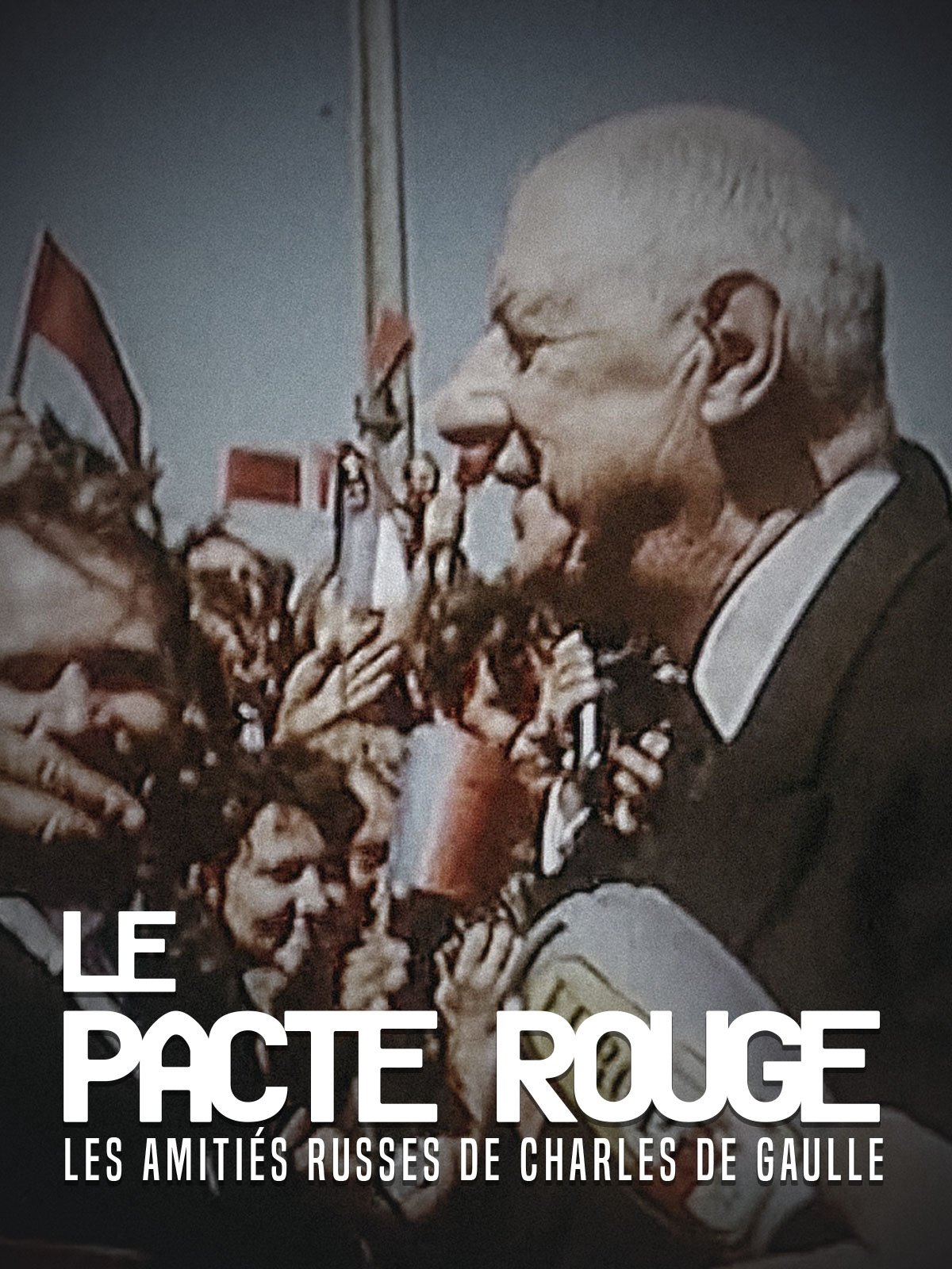 Poster de Le Pacte rouge. Les amitiés russes de Charles de Gaulle