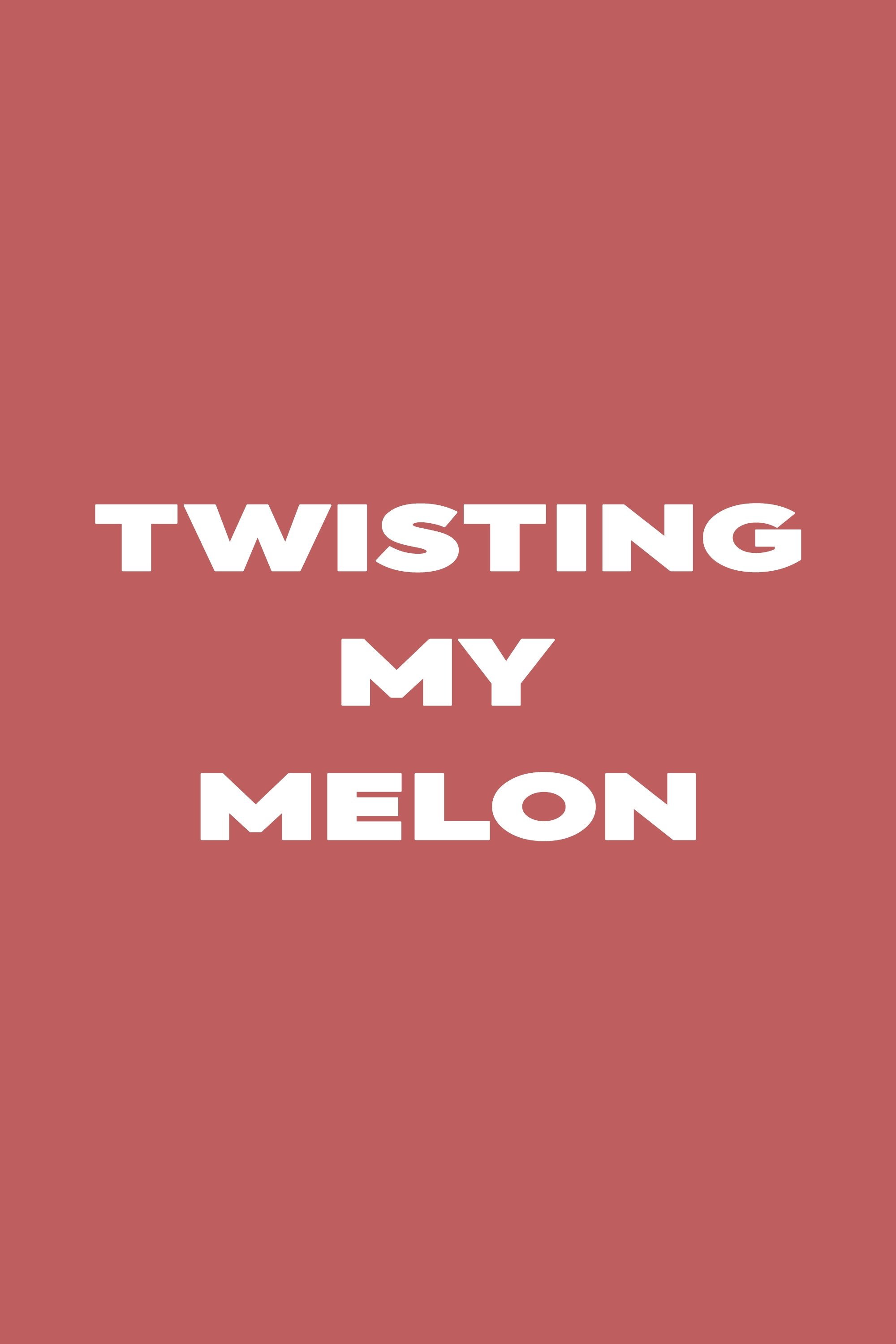 Poster de Twisting My Melon