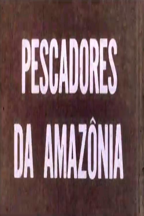 Poster de Pescadores da Amazônia