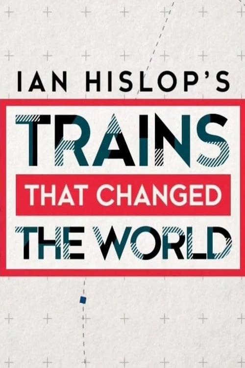 Poster de Ian Hislop's Trains That Changed the World