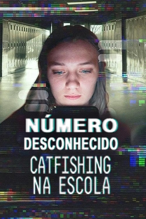 Poster de Número Desconhecido: Catfishing na Escola