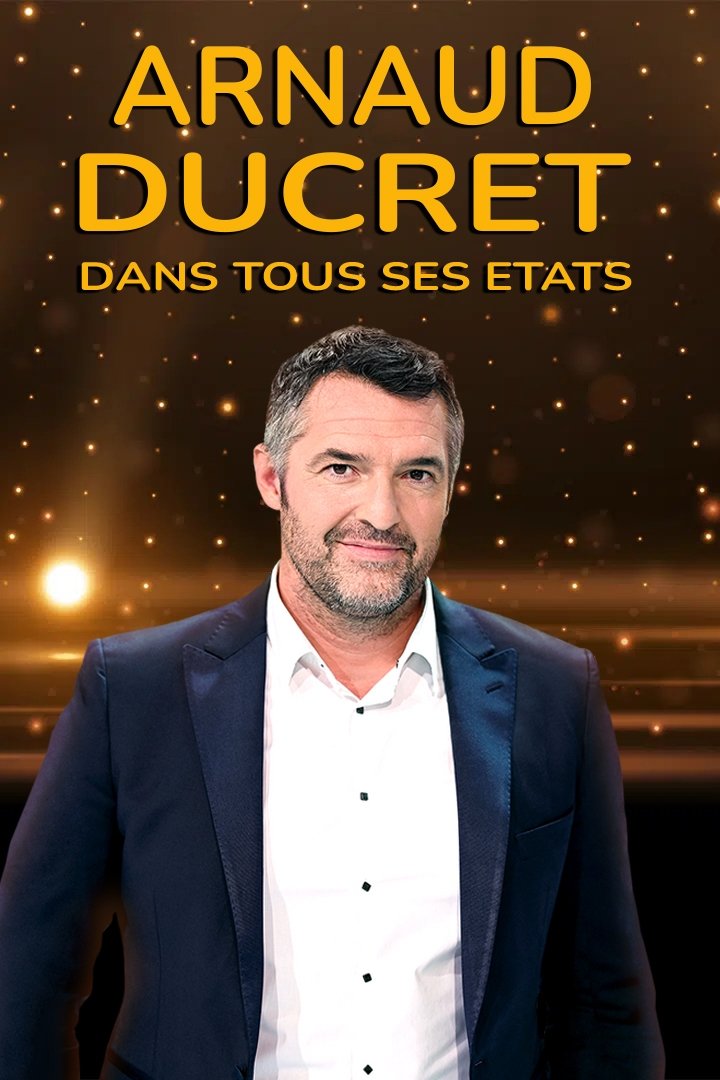 Affiche du film Arnaud Ducret dans tous ses états