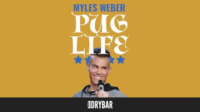 Myles Weber: Pug Life