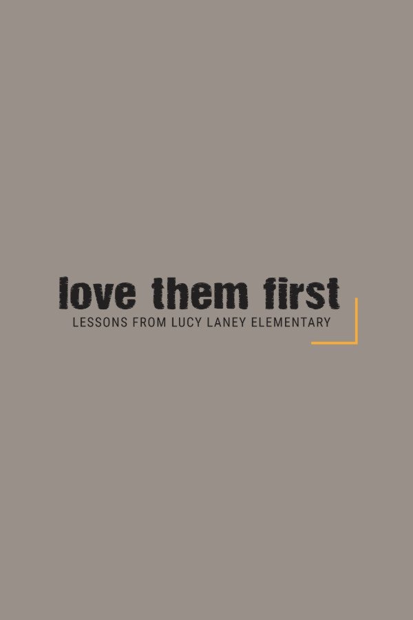 Poster de Love Them First: Lessons From Lucy Laney Elementary