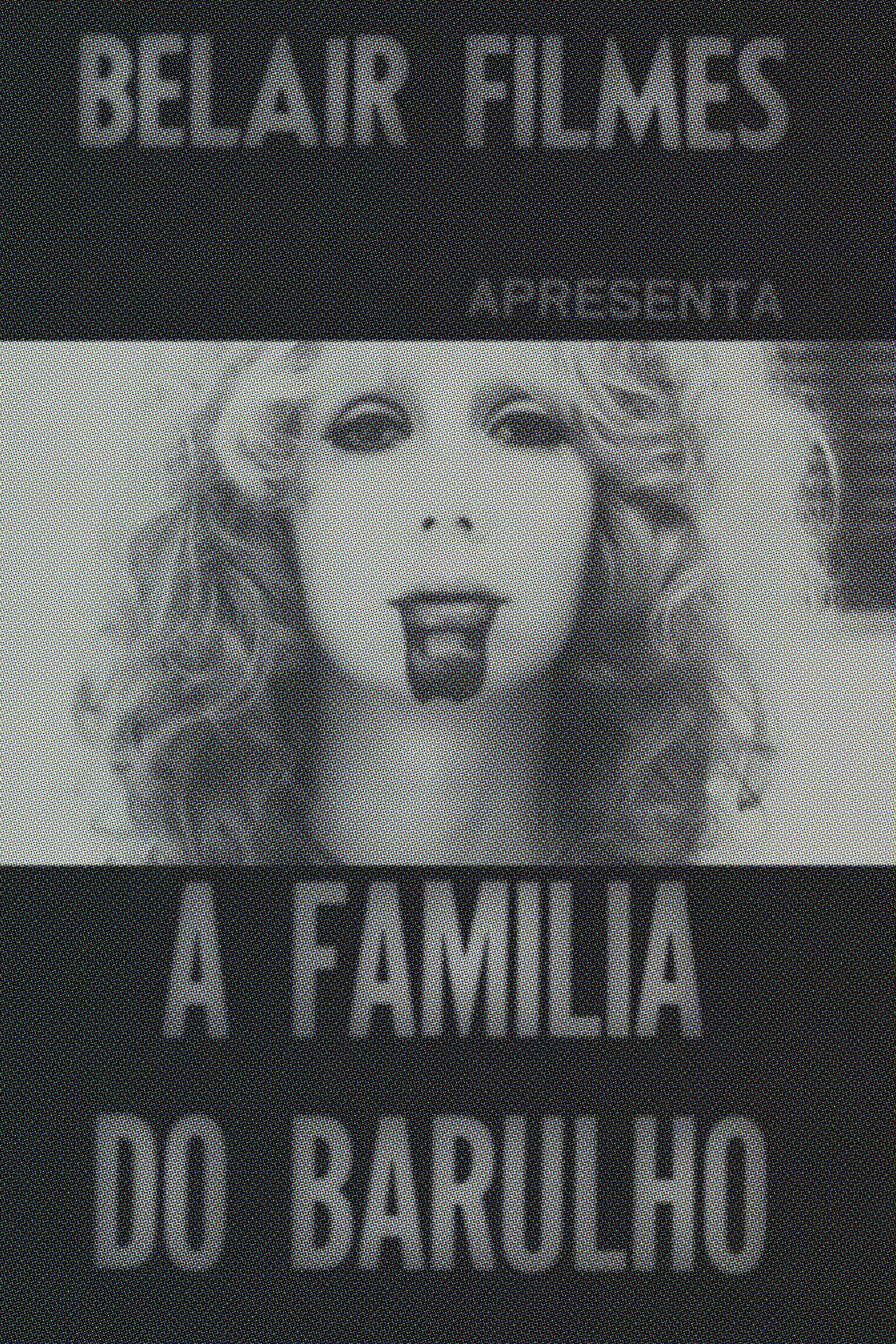 Poster de A Família do Barulho