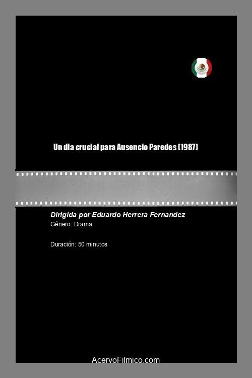 Poster for Un dia crucial para Ausencio Paredes