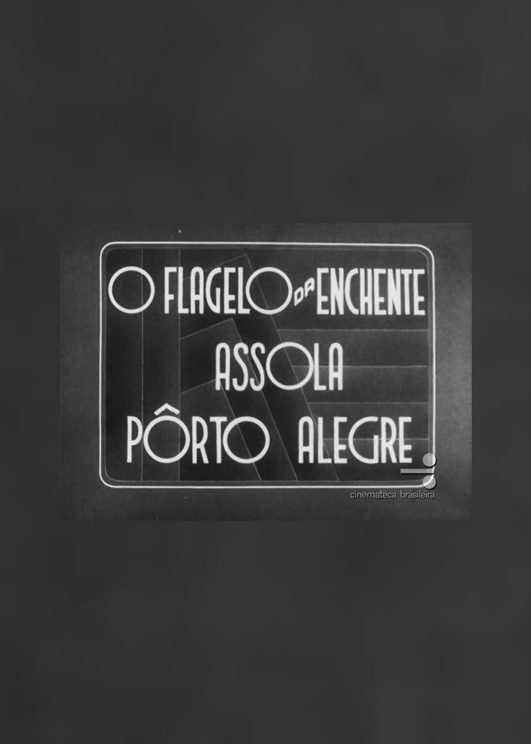 Poster de O flagelo da enchente assola Pôrto Alegre