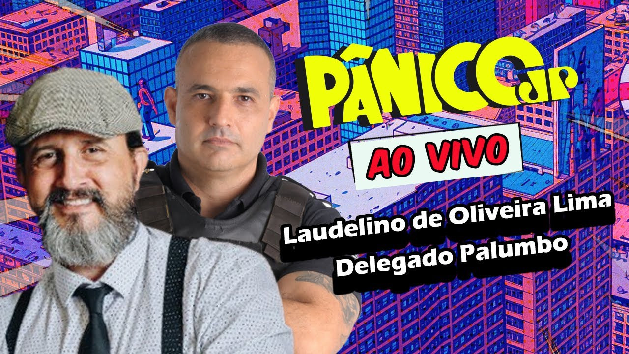 LAUDELINO DE OLIVEIRA LIMA E DELEGADO PALUMBO | PÂNICO - 20/02/2025