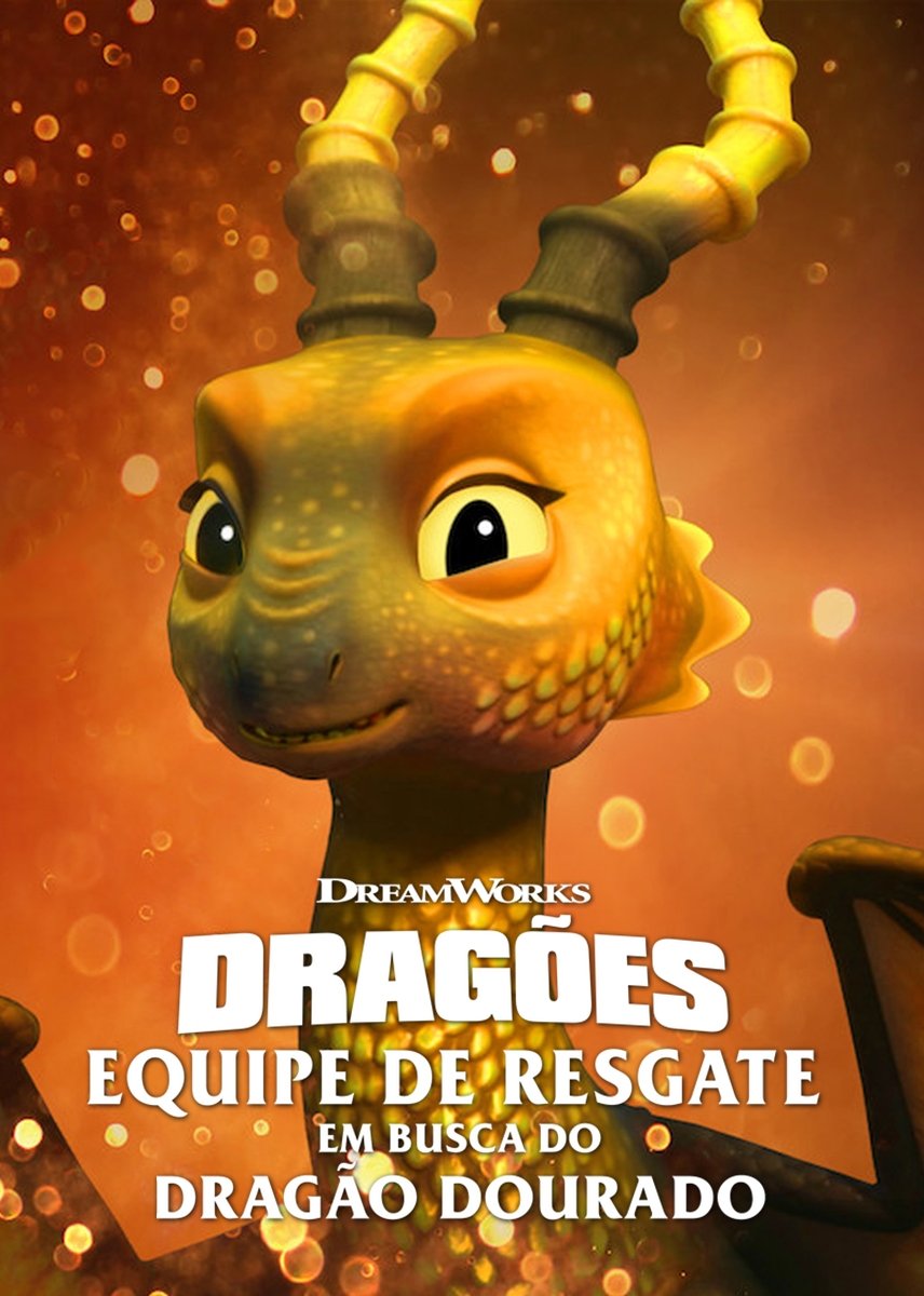 Poster de Dragões: Equipe de Resgate: Em Busca do Dragão Dourado