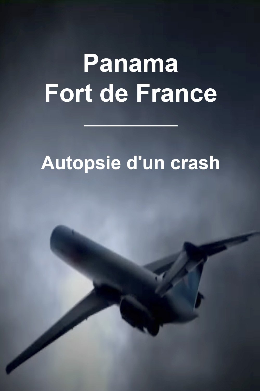 Poster de Panama - Fort de France : Autopsie d'un crash