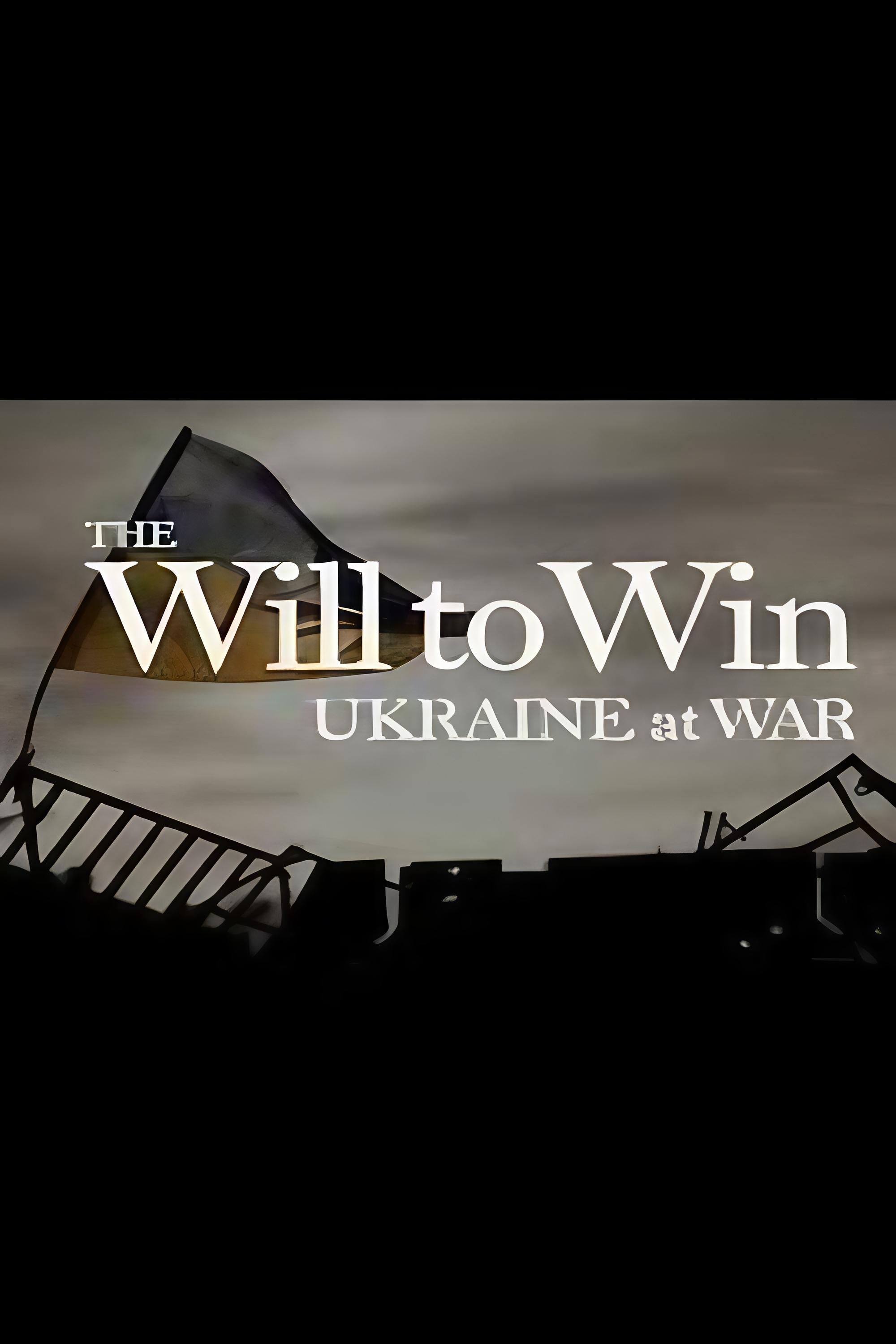 Poster of The Will to Win: Ukraine at War