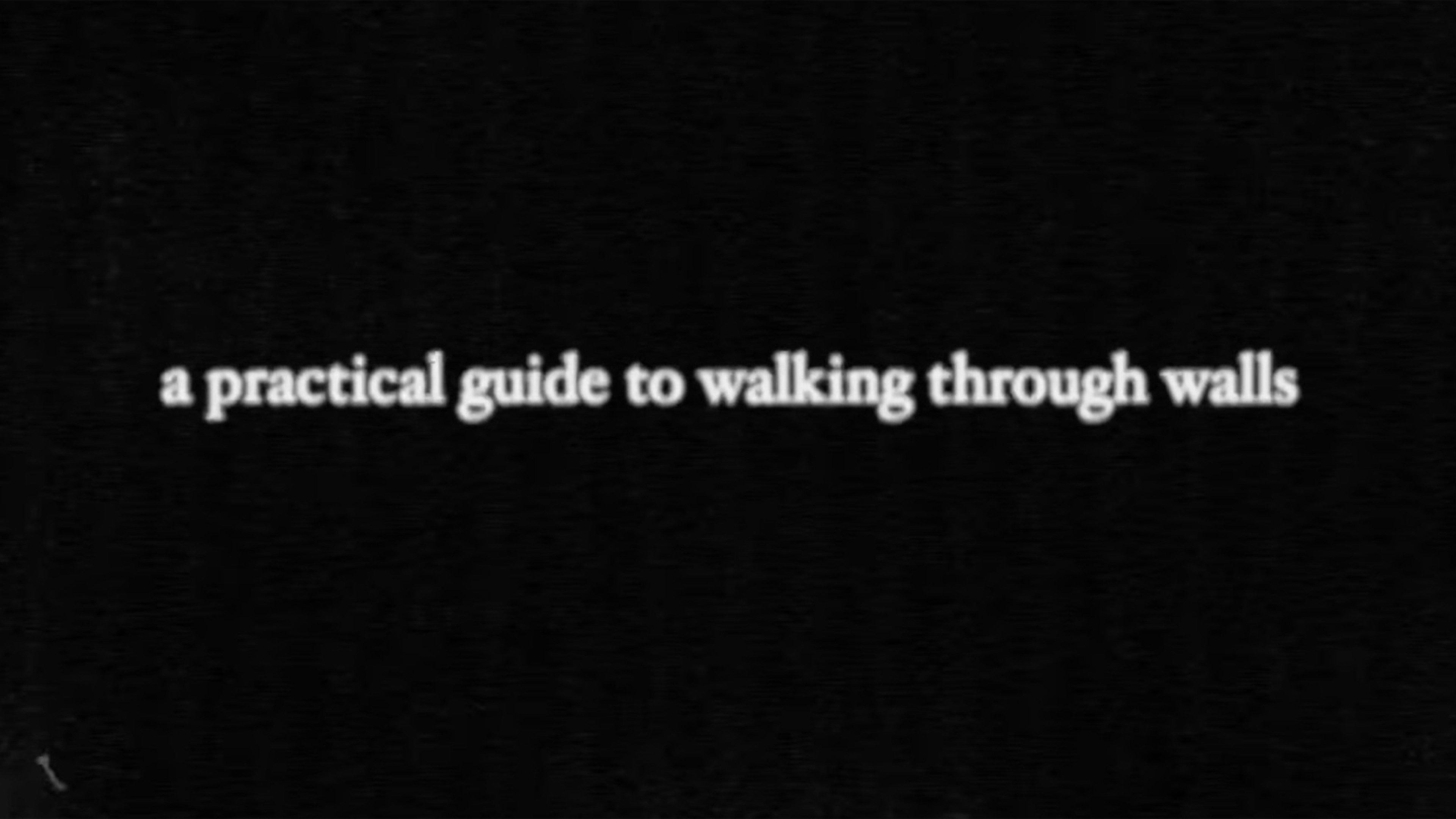 a practical guide to walking through walls