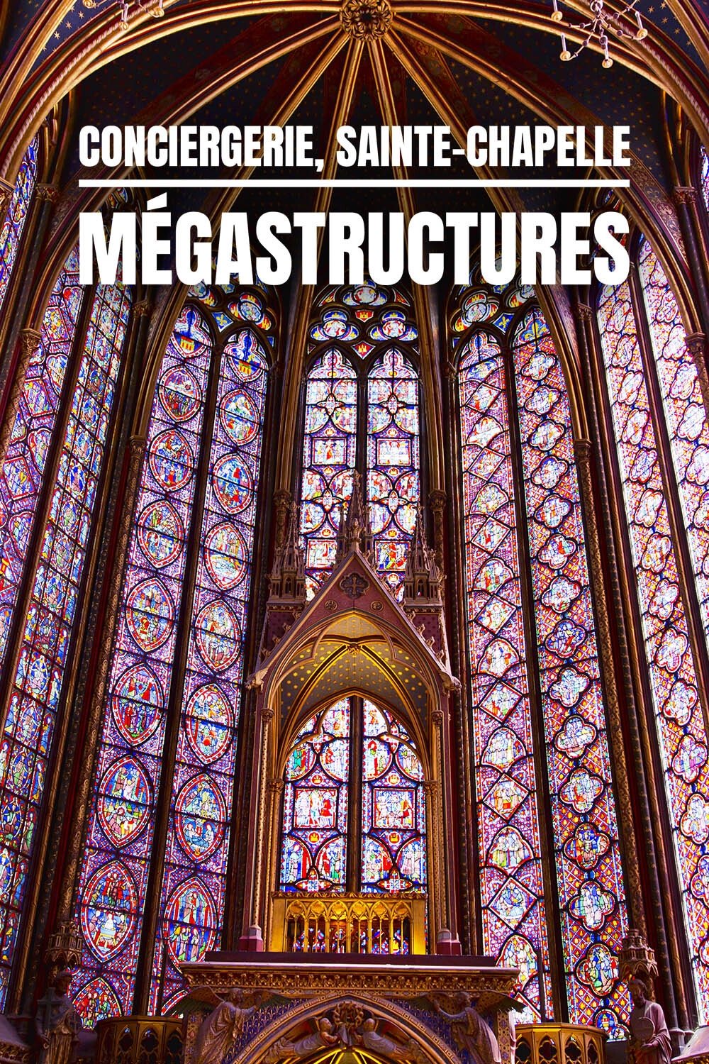 Poster de Conciergerie, Sainte Chapelle, mégastructures au cœur de Paris