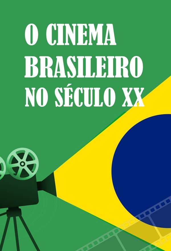 Poster de O Cinema Brasileiro no Século XX
