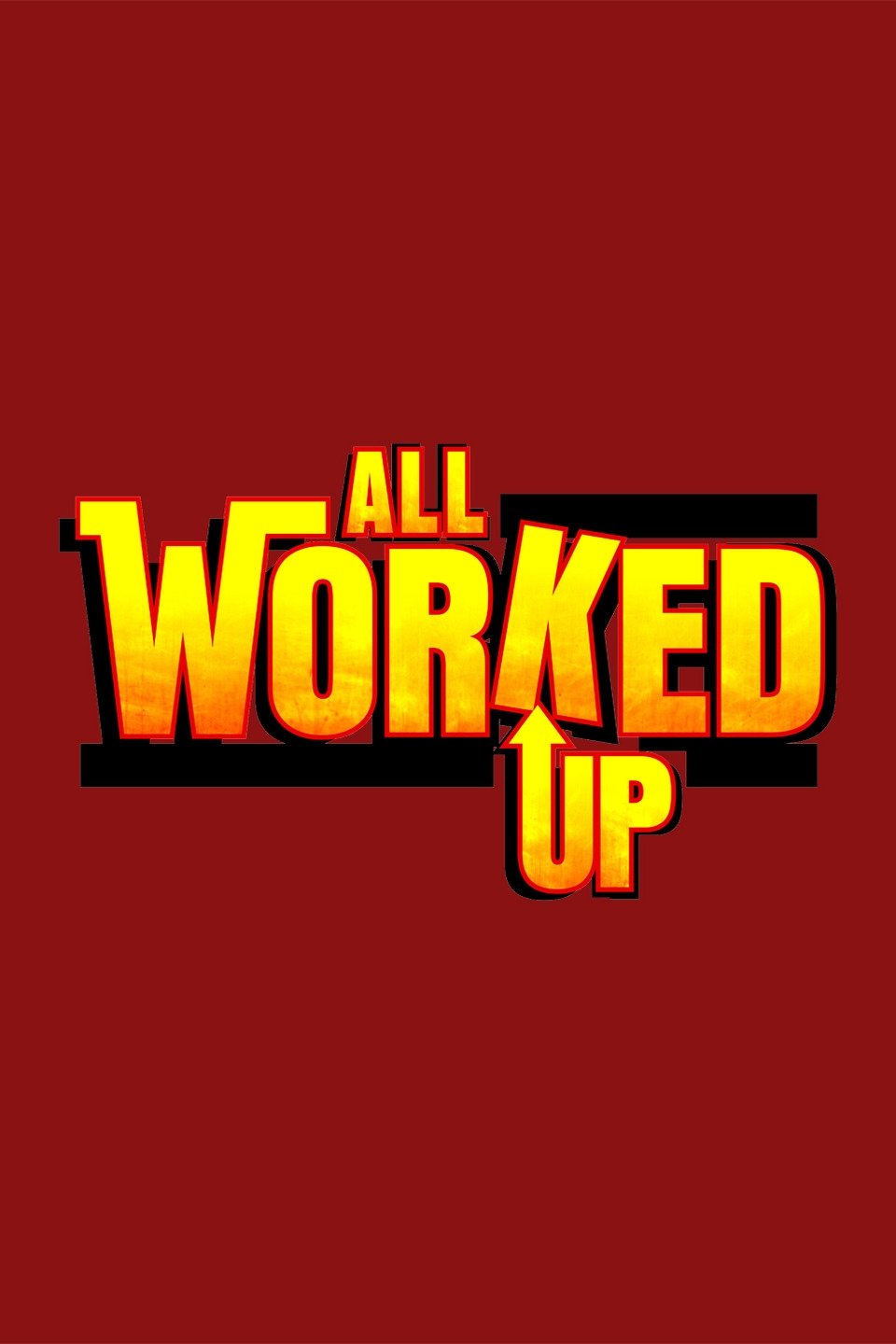 Poster de All Worked Up