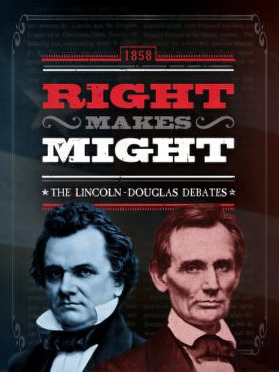 Poster de Right Makes Might: The Lincoln-Douglas Debates